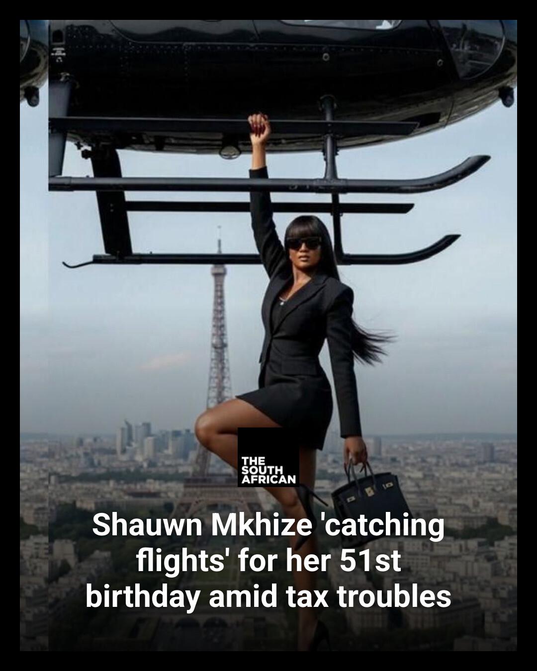 Shauwn Mkhize ‘catching flights’ for her 51st birthday amid tax troubles